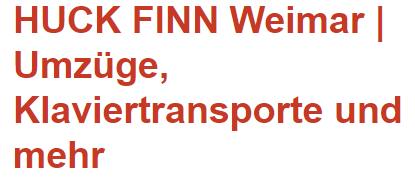 Starker Umzugsservice aus Weimar – HUCK FINN GmbH  in Weimar